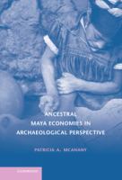 Ancestral Maya economies in archaeological perspective /