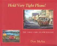 Hold very tight please! : the cable cars of New Zealand /