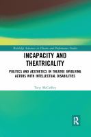Incapacity and theatricality : politics and aesthetics in theatre involving actors with intellectual disabilities /