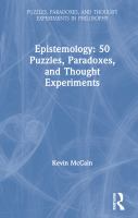 Epistemology : 50 puzzles, paradoxes, and thought experiments /