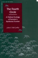 The fourth circle : a political ecology of Sumatra's rainforest frontier /