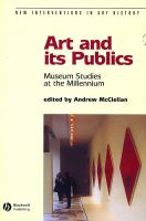 Art and its publics : museum studies at the millennium /