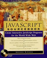 JavaScript sourcebook : create interactive JavaScript programs for the World Wide Web /