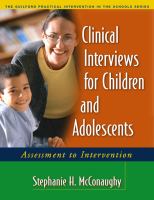 Clinical interviews for children and adolescents assessment to intervention /