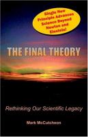 The final theory : rethinking our scientific legacy /