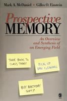 Prospective memory : an overview and synthesis of an emerging field /