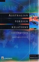 Australian foreign relations : contemporary perspectives /