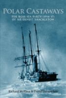 Polar castaways : the Ross Sea party (1914-17) of Sir Ernest Shackleton /
