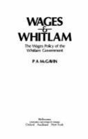 Wages & Whitlam : the wages policy of the Whitlam government /