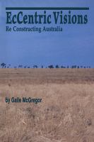 Eccentric visions : reconstructing Australia /