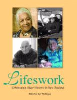 Lifeswork : celebrating older workers in New Zealand /