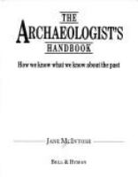 The archaeologist's handbook : how we know what we know about the past /