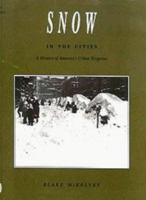 Snow in the cities : a history of America's urban response /