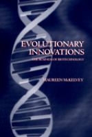 Evolutionary innovations : the business of biotechnology /