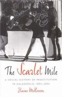 The scarlet mile : a social history of prostitution in Kalgoorlie, 1894-2004 /