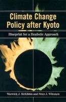 Climate change policy after Kyoto : blueprint for a realistic approach /