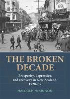 The broken decade: prosperity, depression and recovery in New Zealand, 1928-39 /