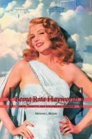 Being Rita Hayworth : labor, identity, and Hollywood stardom /