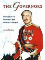 The Governors : New Zealand's Governors and Governors-General /