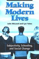 Making modern lives : subjectivity, schooling, and social change /