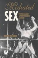 Mediated sex : pornography and postmodern culture /