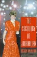 The sociology of journalism /