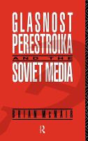 Glasnost, perestroika, and the Soviet media