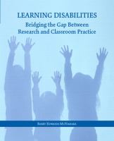 Learning disabilities : bridging the gap between research and classroom practice /