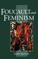 Foucault and feminism : power, gender, and the self /