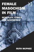 Female masochism in film : sexuality, ethics and aesthetics /
