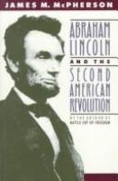 Abraham Lincoln and the second American Revolution /