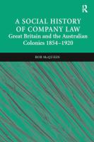 A social history of company law : Great Britain and the Australian colonies 1854-1920 /