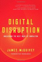 Digital disruption : unleashing the next wave of innovation /