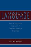 Language interrupted : signs of non-native acquisition in standard language grammars /