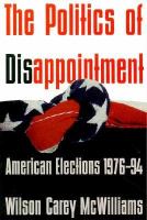 The politics of disappointment : American elections, 1976-94 /