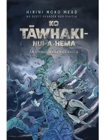 Ko Tāwhaki-nui-a-Hema : āna mahi whakahirahira /