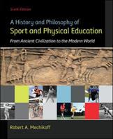 A history and philosophy of sport and physical education : from ancient civilizations to the modern world /