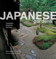 Japanese gardens tranquility, simplicity, harmony /