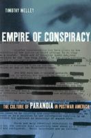Empire of conspiracy : the culture of paranoia in postwar America /