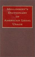 Mellinkoff's Dictionary of American legal usage /