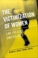 The victimization of women law, policies, and politics /