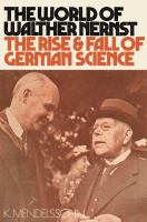 The world of Walther Nernst : the rise and fall of German science.