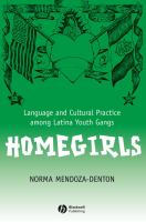 Homegirls : language and cultural practice among Latina youth gangs /