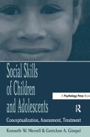 Social skills of children and adolescents : conceptualization, assessment, treatment /