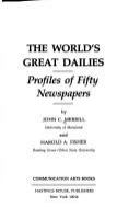 The world's great dailies : profiles of fifty newspapers /