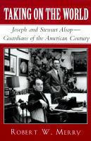 Taking on the world : Joseph and Stewart Alsop--guardians of the American century /