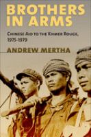 Brothers in arms : Chinese aid to the Khmer Rouge, 1975-1979 /