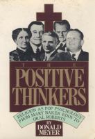 The positive thinkers : religion as pop psychology, from Mary Baker Eddy to Oral Roberts /