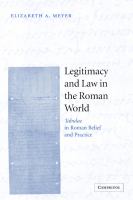 Legitimacy and law in the Roman world : tabulae in Roman belief and practice /