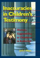 Inaccuracies in children's testimony : memory, suggestibility, or obedience to authority? /